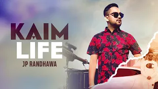 Kaim Life - Karan Aujla Latest song | JP Randhawa | Full audio | July 2019( bass boosted)