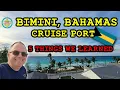 Bimini Bahamas Cruise Port - 5 Things We Learned