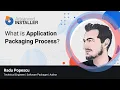 What is Application Packaging The Packaging process explained