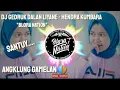Download Lagu DJ GEDRUK DALAN LIYANE Remix Angklung Gamelan - Hendra Kumbara