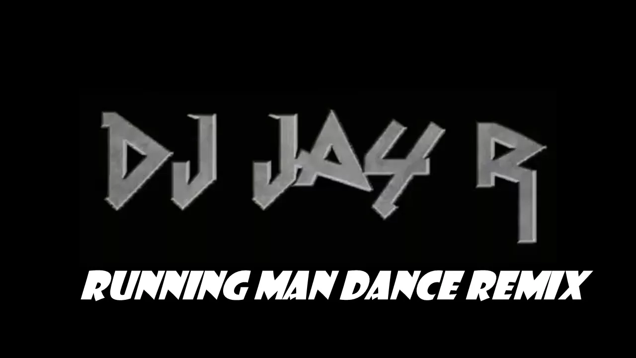 Running Man Dance Remix By DJ JayR