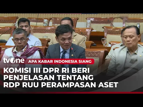 RDP RUU Perampasan Aset, Ini Penjelasan Komisi III DPR RI