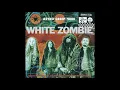 White Zombie - Electric Head, Part 1 (The Agony)