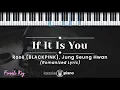 Download Lagu If It Is You – Rose (BLACKPINK), Jung Seung Hwan (KARAOKE PIANO - FEMALE KEY)