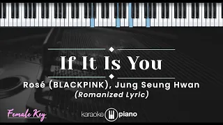 Download If It Is You – Rose (BLACKPINK), Jung Seung Hwan (KARAOKE PIANO - FEMALE KEY) MP3