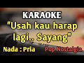 Download Lagu USAH KAU HARAP LAGI - KARAOKE || NADA PRIA COWOK || Pop Nostalgia || The Mercy's || Live Keyboard