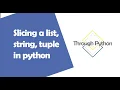 Slice a list string or tuple in python