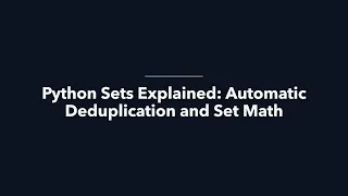 07 Python Sets Explained Automatic Deduplication and Set Math