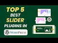 Top 5 Best Slider Plugins for WordPress Website