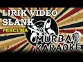 Download Lagu SLANK - PERCUMA (LIRIK VIDEO)
