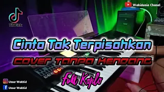 cinta tak terpisahkan cover tanpa kendang