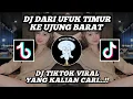 DJ TIKTOK VIRAL ABADI SELAMANYA || DJ DARI UFUK TIMUR KE UJUNG BARAT || DJ TERBARU FULL BEAT...!!!