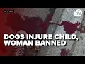 Hayfork woman banned from owning pets after dogs terrorize town and injure child