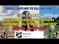 Download Lagu SESUNGGUHNYA KASIH SAYANG KU TIADA BATAS REMIX LAMPUNG || CINTA TERLARANG REMIX LAMPUNG TIKTOK