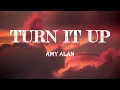 Download Lagu TURN IT UP- AMY ALAN (LYRIC MUSIC)
