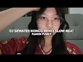 Download Lagu DJ SEWATES KONCO REMIX SLOW BEAT BY FAMOS FVNKY VIRAL TIKTOK MENGKANE