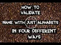 Four Ways To Validate String That Contains Only Alphabet Name Validation Java