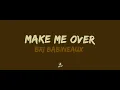 Bri Babineaux - Make Me Over (lyric video)
