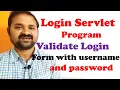 Login Servlet Program Servlet Program to validate login form with user name and password