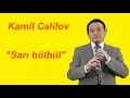 Lagu Kamil Celilov - Sari bulbul /yeni/