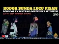 Bodor Sunda Lucu Pisan | Bobodoran Wayang Golek Si Cepot Pikaseurieun Bagian 299