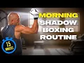 Lagu 15 Minute | Morning Shadow Boxing Routine | Energize Your Day