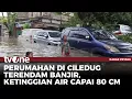 Download Lagu Penampakan Perumahan Ciledug Indah Tangerang Terendam Banjir Usai Diguyur Hujan | Kabar Petang tvOne