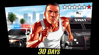 I Spent 30 DAYS as MOST WANTED in GTA 5