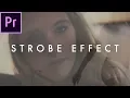 How To Strobe Effect Effect Premiere CC Tutorial