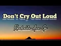 Download Lagu Don't cry out loud - Rachelle Ann Go song lyrics