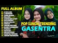 Lagu POP SUNDA FULL ALBUM GASENTRA \