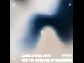 How You Move (Age of Acid Remix) (feat. Avalon & GMS) - Charlotte de Witte