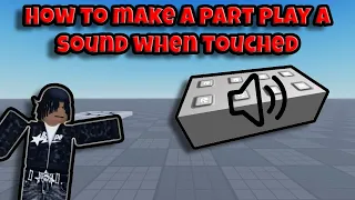 How to make a Part play a Sound when Touched Roblox Studio