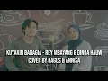 Download Lagu REY MBAYANG \u0026 DINDA HAUW KUYAKIN BAHAGIA.. COVER BAGUS / ANNISA