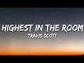 Travis Scott - HIGHEST IN THE ROOM (Lyrics)