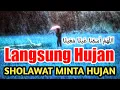 Download Lagu LANGSUNG HUJAN AMIN : Doa Minta Hujan Allohummas Qina Pujian Sebelum Sholat, Sholawat Minta Hujan