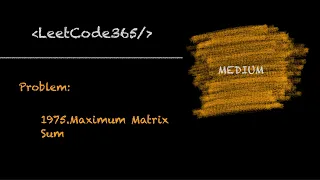 Maximum Matrix Sum LeetCode 1975 - Python Solution