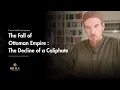 Lagu Fall of the GREAT Ottoman Empire - Shaykh Abdal Hakim Murad