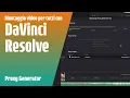 Il Proxy Generator di DaVinci Resolve 18