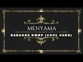 KARAOKE - MENYAMA  ( DMBP )  COOL GANK