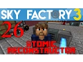 Ep 26 Atomic Reconstructor Sky Factory 3 0 FTB Minecraft Tutorial