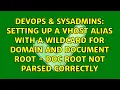 Setting up a vhost alias with a wildcard for domain and document root - doc root not parsed