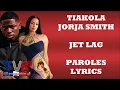 Tiakola x Jorja Smith - Jet Lag (Paroles/Lyrics)