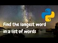 Find the longest word in a list of words with Python