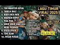 LAGU TIMUR VIRAL 2025 TOR MONITOR KETUA TABOLA BALE BODY PATA NGAPAIN REPOT PICA PICA | TANPA IKLAN