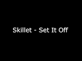 Download Lagu Skillet - Set It Off Lyrics