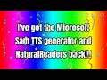 I ve got the Microsoft Sam TTS generator and NaturalReaders back