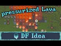 Using Pumps to Pressurize Lava Dwarf Fortress Idea