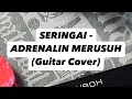 Download Lagu SERINGAI - ADRENALIN MERUSUH (GUITAR COVER)