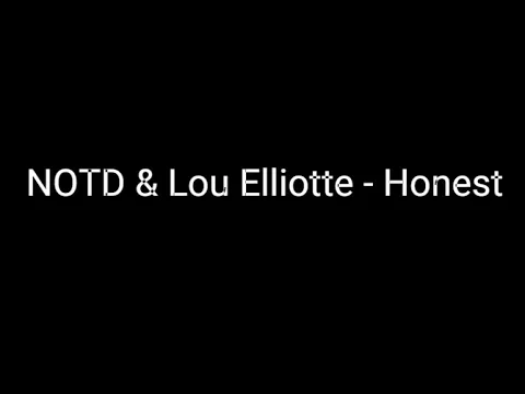 Download MP3 NOTD & Lou Elliotte - Honest (Lyrics)